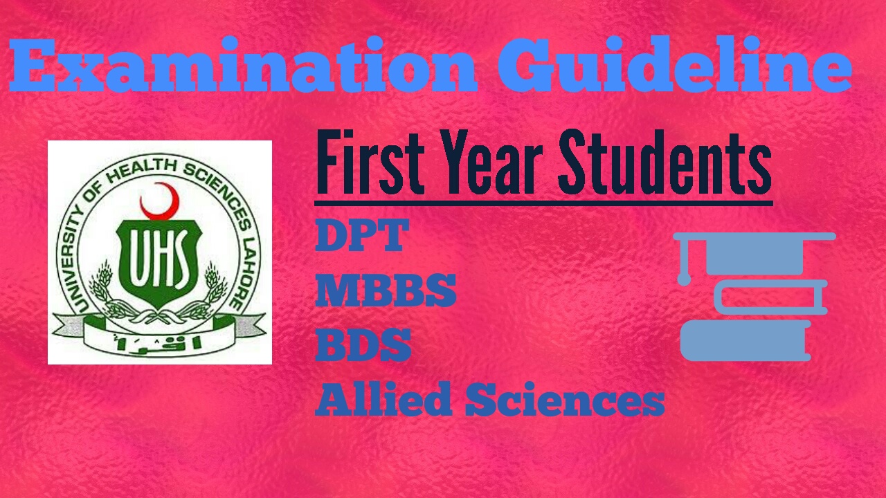 Examination Guidelines on the day of paper at UHS for DPT, MBBS,BDS & Allied Sciences