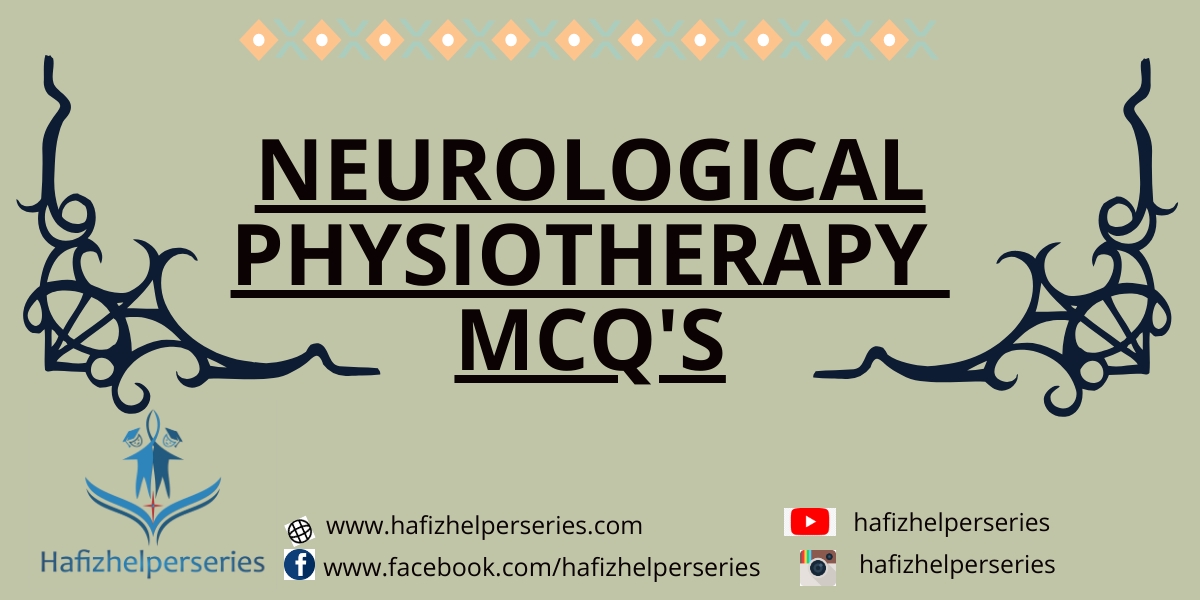 Neurological Physiotherapy MCQ's (Part# 01)