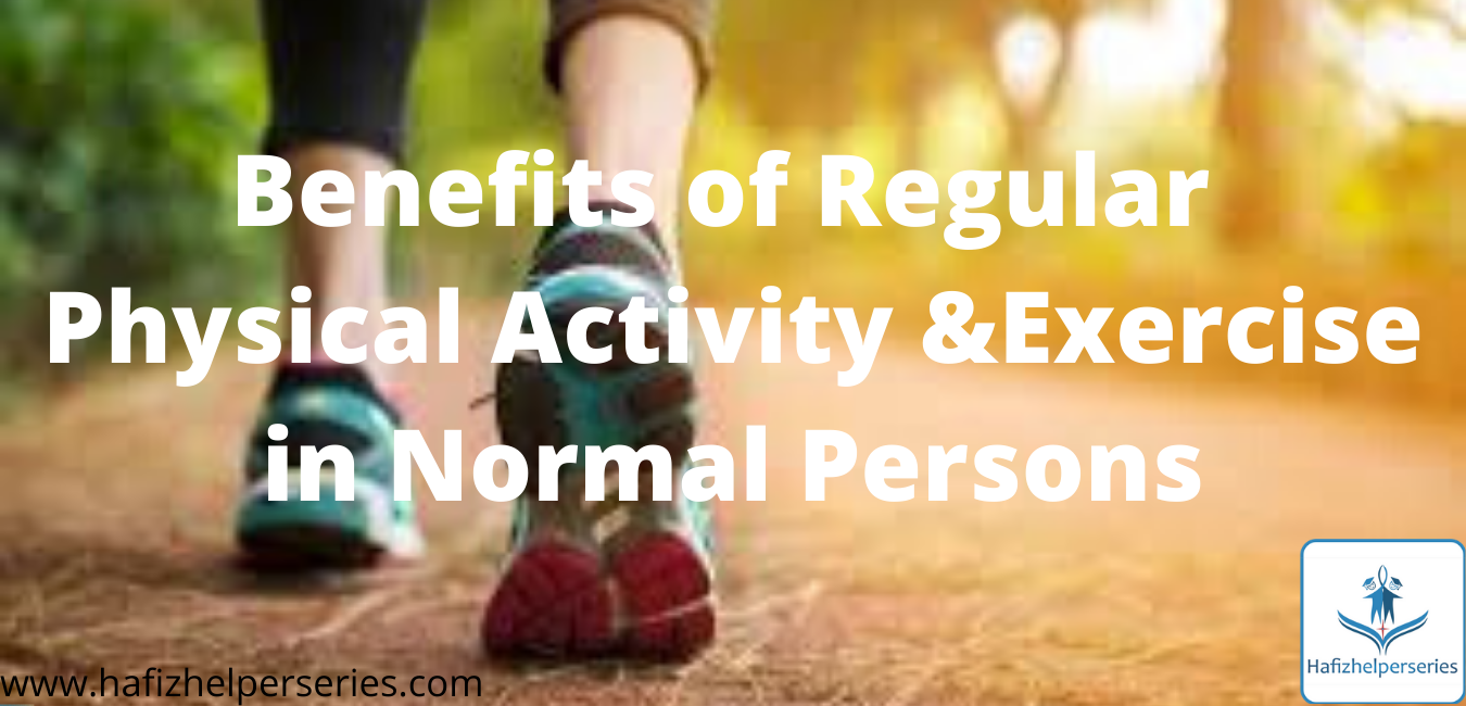 Benefits of Regular Physical Activity and Exercise in Normal Persons