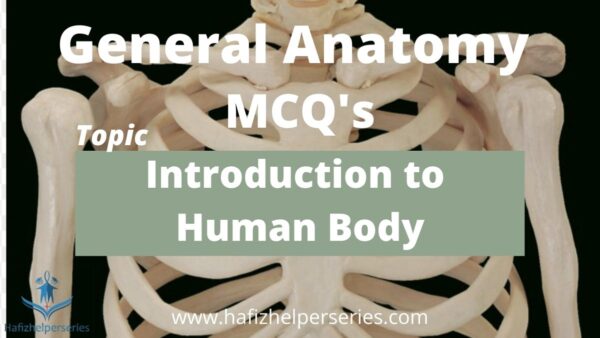 General Anatomy MCQ (Introduction to Human Body) with answer - Hafiz ...