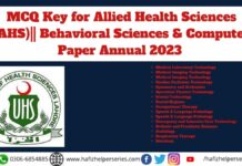 MCQ Key for Allied Health Sciences (AHS)|| Behavioral Sciences & Computer Paper Annual 2023 MCQ Key for Allied Health Sciences (AHS)|| Behavioral Sciences & Computer Paper Annual 2023