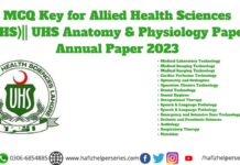 MCQ Key for Allied Health Sciences (AHS)|| UHS Anatomy & Physiology Paper Annual Paper 2023 MCQ Key for Allied Health Sciences (AHS)|| UHS Anatomy & Physiology Paper Annual Paper 2023