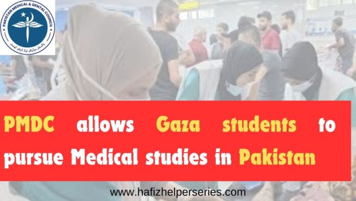 PMDC allows Gaza students to pursue Medical studies in Pakistan